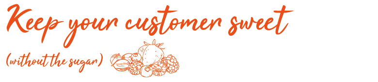 Keep your customers sweet Keep your customers sweet