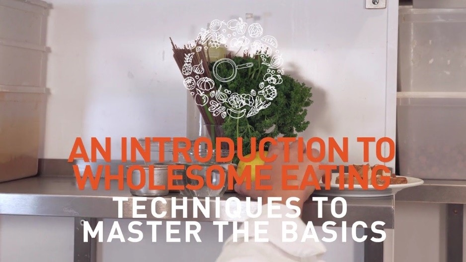Techniques to master the basics of wholesome cooking